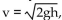 Solve the problem. -A formula used to determine the velocity v in feet per second per second of an object (neglecting air resistance) after it has fallen a certain height is , where g is the acceleration due to gravity and h is the height the Object has fallen. If the acceleration g due to gravity on Earth is approximately 32 feet per second per second, Find the velocity of a bowling ball after it has fallen 90 feet. (Round to the nearest tenth.)
