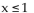 <strong>Solve the inequality. </strong> A) B) x < 1 C) D) x ≤2