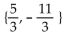 <strong>Find the solution set for the equation. |6m + 3| = 8</strong> A) B) C) D)