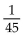 <strong>Find the product. Simplify the answer. </strong> A) 45 B) C) D)