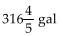 <strong>Solve the problem. Tim needs to apply gallons of herbicide per acre of soybeans. How many gallons of herbicide are needed for 396 acres?</strong> A) B) 495 gal C) D) 100 gal