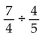 <strong>Find the quotient. Simplify the answer. </strong> A) 28 B) C) D)