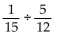 <strong>Find the quotient. Simplify the answer. </strong> A) B) C) D)