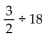 <strong>Find the quotient. Simplify the answer. 8</strong> A) 27 B) C) D) 12