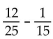 Add or subtract. Simplify the answer. - 