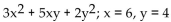 Evaluate the expression for the given value of the variable or variables. -