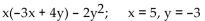 Evaluate the expression for the given value of the variable or variables. - 