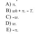 With consumption on the vertical axis and leisure on the horizontal axis, the slope of the budget line is equal to