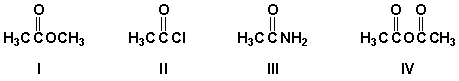 <strong>What is the order of decreasing reactivity toward nucleophilic acyl substitution for these carboxylic acid derivatives (most reactive first)?  </strong> A) II, IV, I, III B) III, IV, I, II C) IV, I, II, III D) I, II, III, IV <div style=padding-top: 35px> 