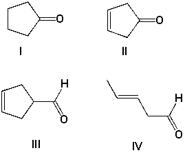 <strong>Which is the most likely structure for a compound with molecular formula C<sub>5</sub>H<sub>8</sub>O, and an IR spectrum with an intense peak at 1710 cm<sup>-1</sup> but no peaks between 3000 and 3050 cm<sup>-1</sup>? </strong> A) I B) II C) III D) IV