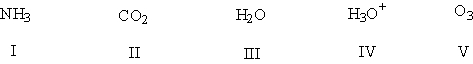 <strong>Using the VSEPR model, predict which species have bond angles of about 109°. HINT: Assume that the charges are correct. Add the missing lone pairs before applying the VSEPR theory!</strong> A) I, III, IV B) II, III, V C) I, IV D) III, IV, V