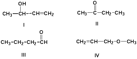 <strong>What is the correct structure for the aldehyde, which has the formula C<sub>4</sub>H<sub>8</sub>O? </strong> A) I B) II C) III D) IV