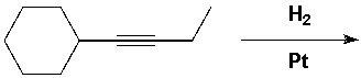 1-Cyclohexyl-1-butyne reacts with molecular hydrogen under pressure in the presence of a platinum catalyst. What reaction product is formed?    
