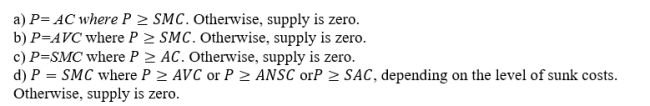 A perfectly competitive firm's short-run supply curve is determined by the equation: