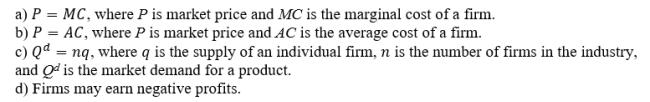Which of the following is not true in a long-run perfectly competitive equilibrium?