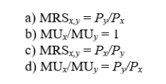 The tangency condition for the optimal choice for a consumer is given by:  <div style=padding-top: 35px> 