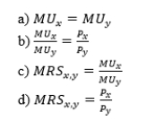 At a consumer's interior optimum solution, which of the following will not necessarily hold true?  <div style=padding-top: 35px> 