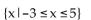 <strong>For the function represented in the graph, determine the domain or range, as requested. Find the range. </strong> A) B) C) {-3, -2, -1, 0, 1, 2, 3, 4, 5} D)