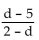 <strong>Find all numbers for which the rational expression is not defined. </strong> A) d = 2, 5 B) d = -2 C) d = 2 D) None
