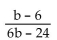 <strong>Find all numbers for which the rational expression is not defined. </strong> A) b = 24 B) b = 0 C) b = 4 D) b = -6