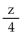 <strong>Multiply and, if possible, simplify. </strong> A) B) 4z C) D)