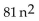 <strong>Find the LCM. n , 9 + n , 9 - n</strong> A) B) C) n + 9 D) n(9 + n)( 9 - n)