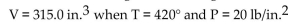 Solve. -The volume V of a given mass of gas varies directly as the temperature T and inversely as the pressure P. If   , what is the volume when  