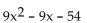 <strong>Factor. </strong> A) (9x + 18)(x - 3) B) 9(x - 2)(x + 3) C) 9(x + 2)(x - 3) D) Prime