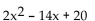 <strong>Factor. </strong> A) 2(x - 10)(x + 1) B) Prime C) 2(x - 2)(x - 5) D) (2x - 4)(x - 5)