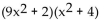 <strong>Factor. </strong> A) B) x(3x + 2)(3x + 4) C) D)