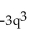 <strong>What is the meaning of the expression? - </strong> A) (-3q)(-3q)(-3q) B) (-3)(-3)(-3)(q) C) -3 · q · q · q D) -3 · q · 3