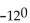 <strong>Evaluate. - </strong> A) -12 B) -1 C) 0 D) 1