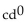 <strong>Evaluate. </strong> A) cd B) c C) d D) 1