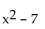 <strong>Evaluate. - 4 when x = -7</strong> A) 33 B) 45 C) -11 D)