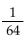 <strong>Express using positive exponents. Then simplify. 4 -3</strong> A) B) - 64 C) D) 64
