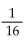 <strong>Express using positive exponents. Then simplify. ( </strong> A) B) C) - 16 D) 16