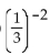 <strong>Express using positive exponents. Then simplify. </strong> A) B) 9 C) D) - 9