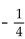 <strong>Express using positive exponents. Then simplify. </strong> A) 4 B) C) D) - 4