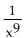 <strong>Express the following using negative exponents. </strong> A) B) 9-x C) 9-x+1 D)