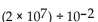 Multiply or divide and write scientific notation for the result. -