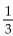 <strong>Solve the equation using the addition principle. + x = 4</strong> A) 11 B) C) 1 D)