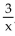 <strong>Find the requested composition of functions. Given f(x) = - 3 and g(x) = find </strong> A) - 3 B) C) D) 3