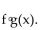 <strong>Find the requested composition of functions. Given f(x) = - 3 and g(x) = find </strong> A) - 3 B) C) D) 3