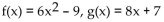<strong>Find f(x) and g(x) such that h(x) = h(x) = - 9</strong> A) B) C) D)