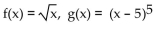 <strong>Find f(x) and g(x) such that h(x) = h(x) = </strong> A) B) C) D)