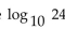 Solve. -Given   = 0.3010 and   = 0.4771, evaluate   .