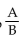 Solve. -Let logb A = 2.572 and logb B = 0.262. Find logb   .