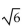 <strong>Solve. Give exact solutions. = 6</strong> A) 3 B) C) D) 36