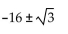 <strong>Solve. Give exact solutions. - 3 = 0</strong> A) B) C) -13, 19 D)