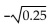 <strong>Simplify. </strong> A) does not exist as a real number B) 0.05 C) -0.05 D) -0.5